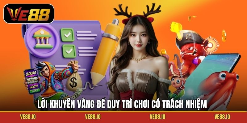 Lời khuyên vàng để duy trì chơi có trách nhiệm